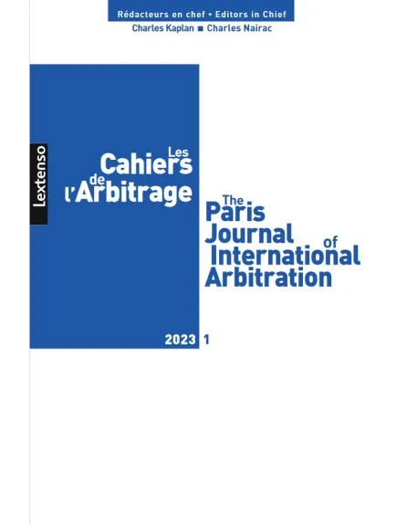 CAHIERS DE L'ARBITRAGE - THE PARIS JOURNAL OF INTERNATIONAL ARBITRATION