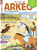 ARKEO 1 An 11 N° (Papier + Version Numérique) + EN CADEAU ARKÉO N° 329 : L'HISTOIRE DU CHEVAL À TRAVERS LE TEMPS 