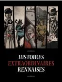 LE MENSUEL DE RENNES 1 An 11 N° - FORMULE INTEGRALE (Papier + Version Numérique) + Archives + EN CADEAU Livre Histoires extraordinaires rennaises 