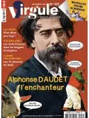 VIRGULE 1 An 11 N° (Papier + Version Numérique) + EN CADEAU VIRGULE N° 223 : ALPHONSE DAUDET, L'ENCHANTEUR 