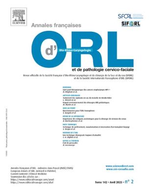 ANNALES FRANCAISES D'OTO RHINO LARYNGOLOGIE ET DE PATHOLOGIE CERVICO FACIALE